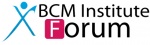 BCM Institute Forum